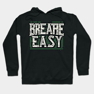 BREATHE EASY - TYPOGRAPHY INSPIRATIONAL QUOTES Hoodie